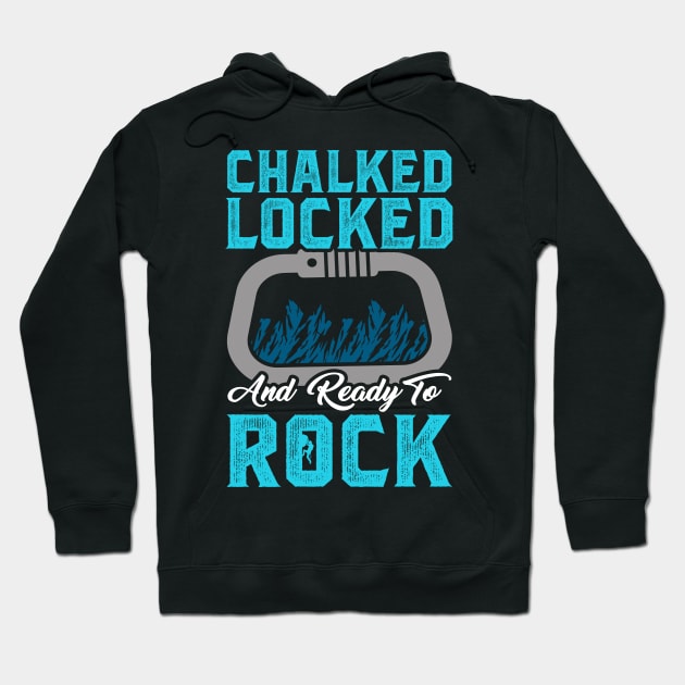 Climbing Chalked Locked and Ready To Rock Bouldering Hoodie by Dr_Squirrel